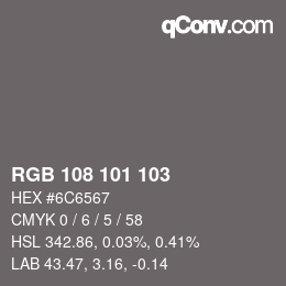 カラーコード: RGB 108 101 103 | qconv.com