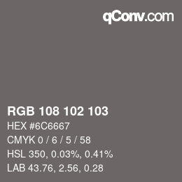 Color code: RGB 108 102 103 | qconv.com