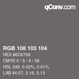 Color code: RGB 108 103 104 | qconv.com