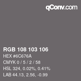 Color code: RGB 108 103 106 | qconv.com