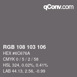 Color code: RGB 108 103 106 | qconv.com