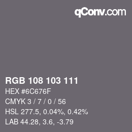 Color code: RGB 108 103 111 | qconv.com