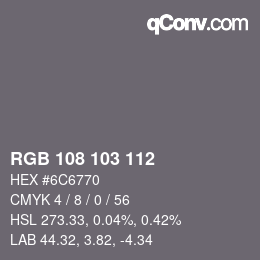 Farbcode: RGB 108 103 112 | qconv.com