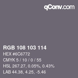 Farbcode: RGB 108 103 114 | qconv.com