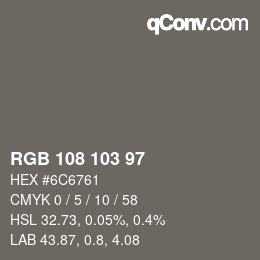 Color code: RGB 108 103 97 | qconv.com