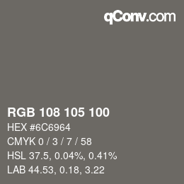 Color code: RGB 108 105 100 | qconv.com