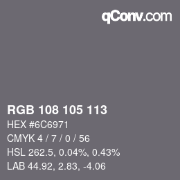 Color code: RGB 108 105 113 | qconv.com