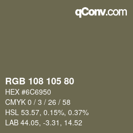 Color code: RGB 108 105 80 | qconv.com