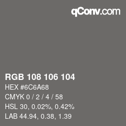 Color code: RGB 108 106 104 | qconv.com