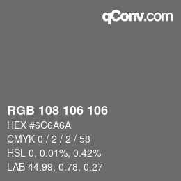 Color code: RGB 108 106 106 | qconv.com