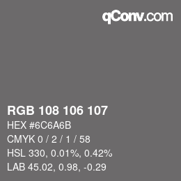 Farbcode: RGB 108 106 107 | qconv.com