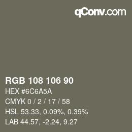 Color code: RGB 108 106 90 | qconv.com