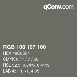 Color code: RGB 108 107 100 | qconv.com