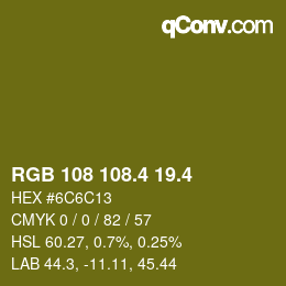 カラーコード: RGB 108 108.4 19.4 | qconv.com