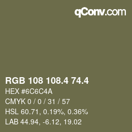 カラーコード: RGB 108 108.4 74.4 | qconv.com