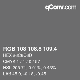カラーコード: RGB 108 108.8 109.4 | qconv.com