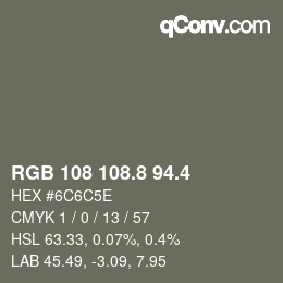 カラーコード: RGB 108 108.8 94.4 | qconv.com