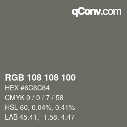 Color code: RGB 108 108 100 | qconv.com