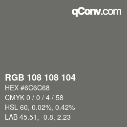 Color code: RGB 108 108 104 | qconv.com