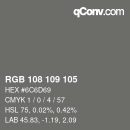 Color code: RGB 108 109 105 | qconv.com