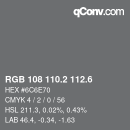 カラーコード: RGB 108 110.2 112.6 | qconv.com