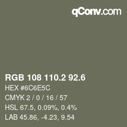 カラーコード: RGB 108 110.2 92.6 | qconv.com
