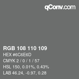 颜色代码: RGB 108 110 109 | qconv.com