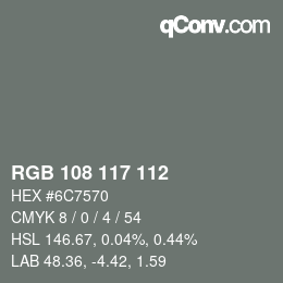 颜色代码: RGB 108 117 112 | qconv.com