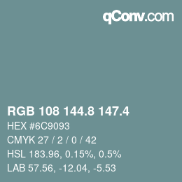 カラーコード: RGB 108 144.8 147.4 | qconv.com