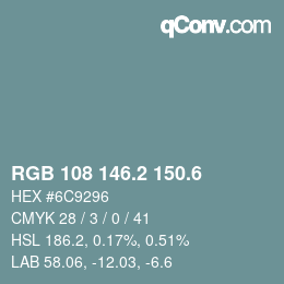 カラーコード: RGB 108 146.2 150.6 | qconv.com