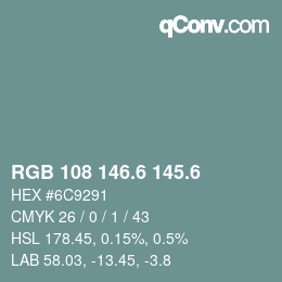 カラーコード: RGB 108 146.6 145.6 | qconv.com