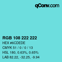 Color code: RGB 108 222 222 | qconv.com