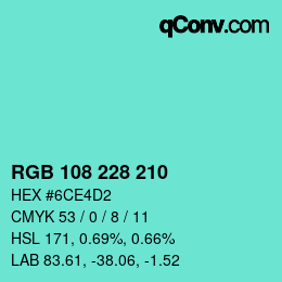Color code: RGB 108 228 210 | qconv.com