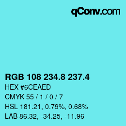 カラーコード: RGB 108 234.8 237.4 | qconv.com