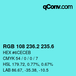 カラーコード: RGB 108 236.2 235.6 | qconv.com