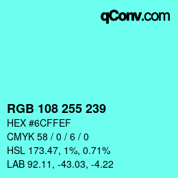 颜色代码: RGB 108 255 239 | qconv.com