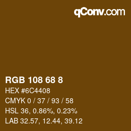 カラーコード: RGB 108 68 8 | qconv.com