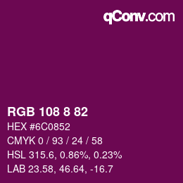 Color code: RGB 108 8 82 | qconv.com