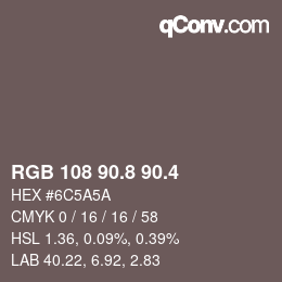 カラーコード: RGB 108 90.8 90.4 | qconv.com
