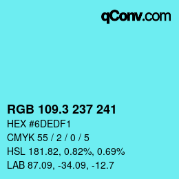 カラーコード: RGB 109.3 237 241 | qconv.com