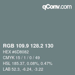 Color code: RGB 109.9 128.2 130 | qconv.com