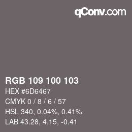 Color code: RGB 109 100 103 | qconv.com