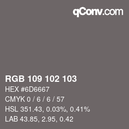 Color code: RGB 109 102 103 | qconv.com