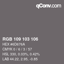 Color code: RGB 109 103 106 | qconv.com