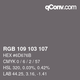 Color code: RGB 109 103 107 | qconv.com