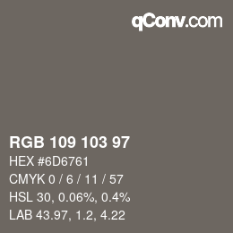 颜色代码: RGB 109 103 97 | qconv.com