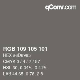 Color code: RGB 109 105 101 | qconv.com