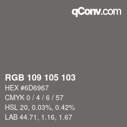 Color code: RGB 109 105 103 | qconv.com