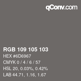 カラーコード: RGB 109 105 103 | qconv.com