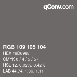 Color code: RGB 109 105 104 | qconv.com
